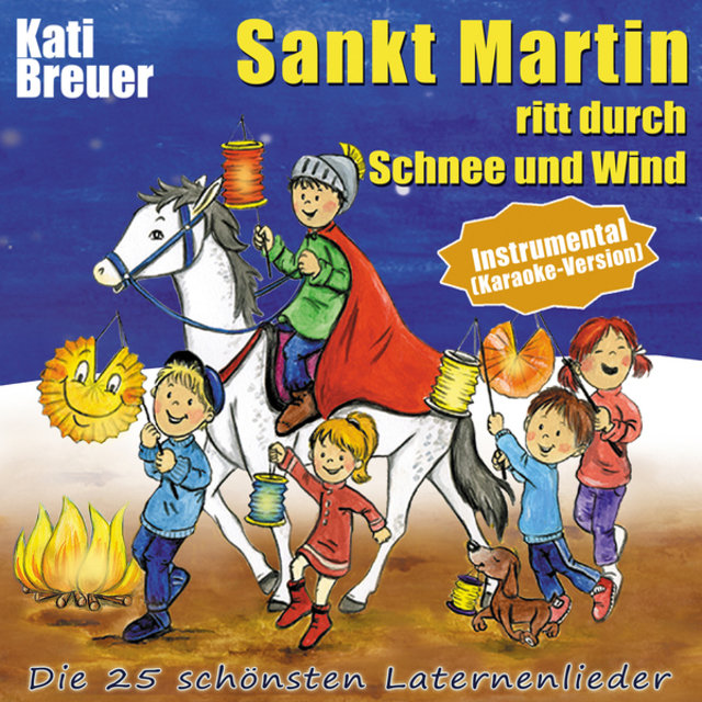 Sankt Martin ritt durch Schnee und Wind - Die 25 schönsten Laternenlieder (Instrumental [Karaoke-Version])