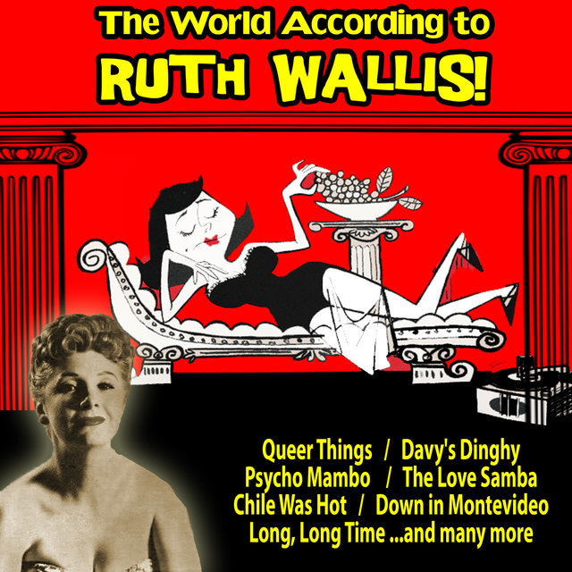 The World According to Ruth Wallis!