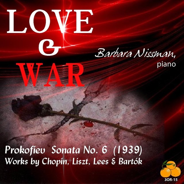 Love & War: Barbara Nissman, Piano - Prokofiev, Chopin, Liszt, Lees, Bartók