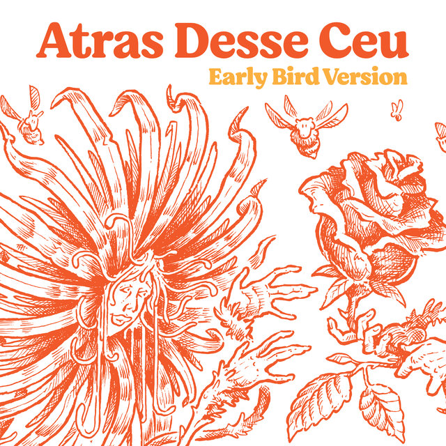 Atras Desse Ceù (Early Bird Version)