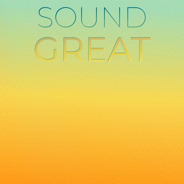 Sound Great