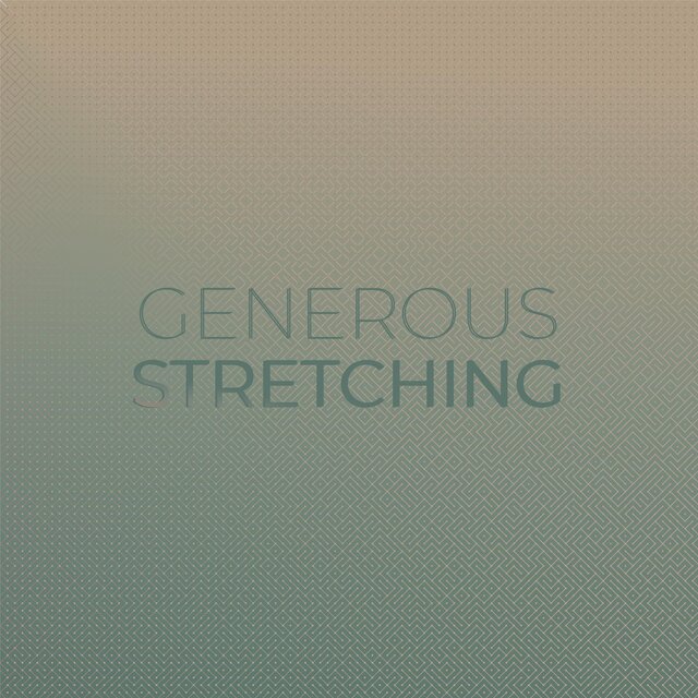 Generous Stretching
