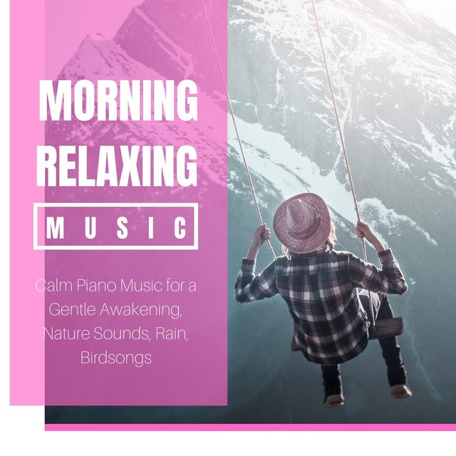 Morning Relaxing Music: Calm Piano Music for a Gentle Awakening, Nature Sounds, Rain, Birdsongs