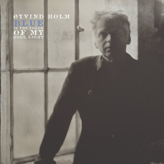 Cover art for album Blue Is The Color Of My Soul Light by Øyvind Holm