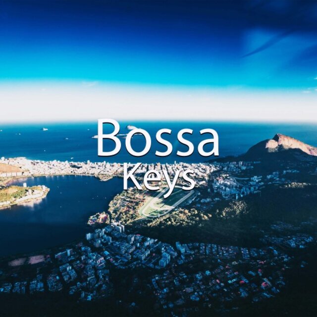 Bossa Keys: Relaxing Rhythms for Your Best Moment