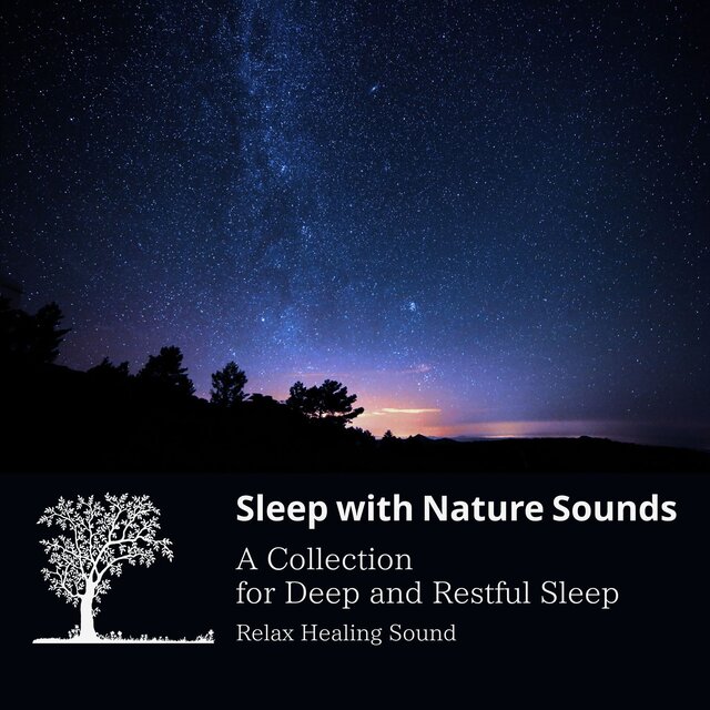 Sleep with Nature Sounds - A Collection for Deep and Restful Sleep