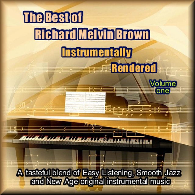 The Best of Richard Melvin Brown, Instrumentally Rendered, Vol. 1