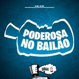 Poderosa No Bailão