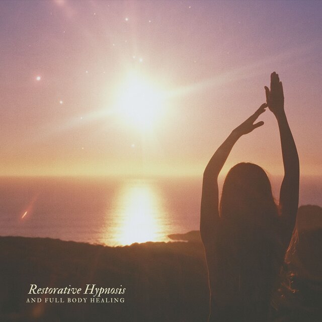 Restorative Hypnosis and Full Body Healing