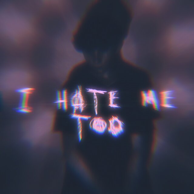 I HATE ME TOO: CHAPTER I