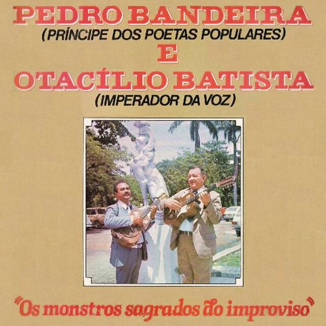 Monstros Sagrados do Improviso  (O Príncipe dos Poetas Populares) e (O Imperador da Voz)