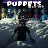 Puppets in My Bed