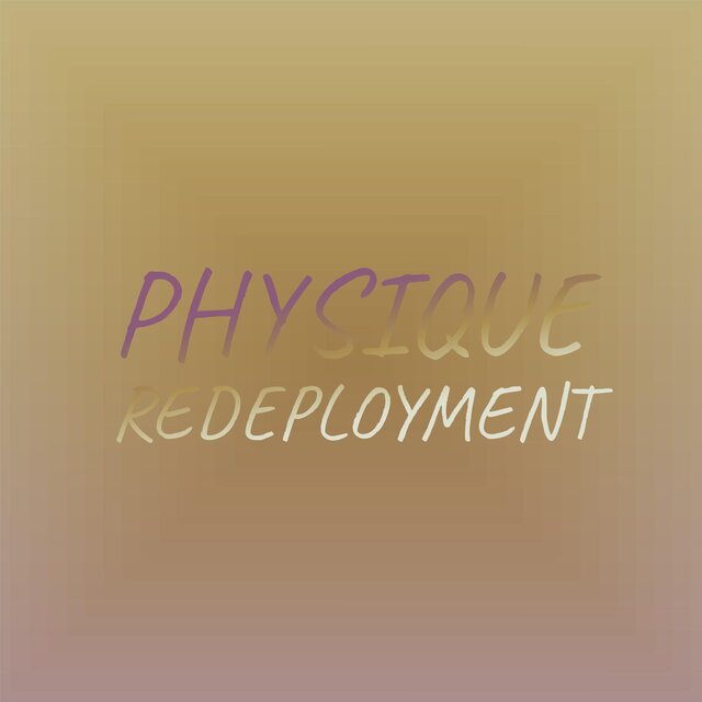 Physique Redeployment