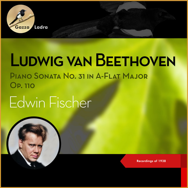 Ludwig van Beethoven: Piano Sonata No. 31 in A-Flat Major Op. 110 (Recordings of 1938)