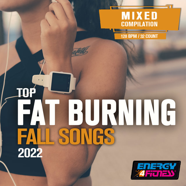 Top Fat Burning Fall Songs 2022 (15 Tracks Non-Stop Mixed Compilation For Fitness & Workout - 128 Bpm / 32 Count)