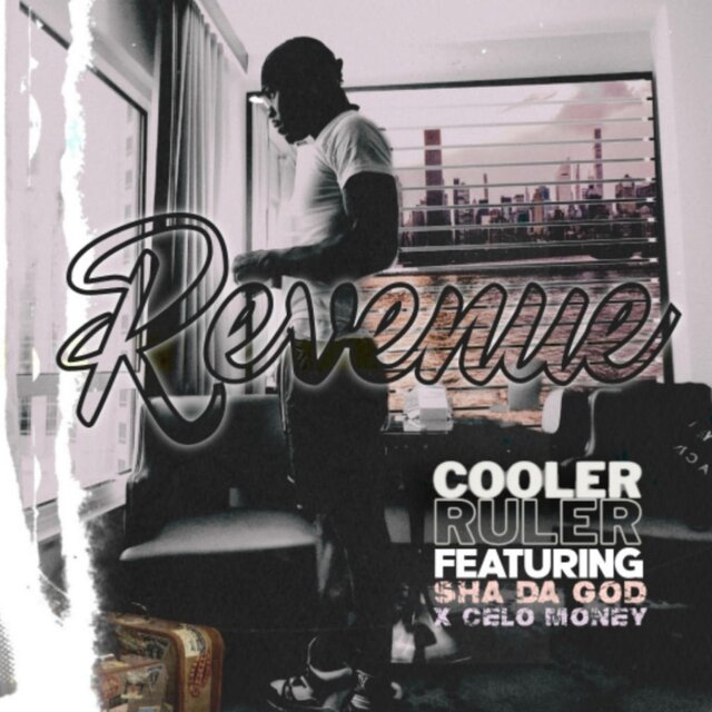 Cooler Ruler Revenue (feat. Sha Da God & Celo Money) by Cooler Ruler, Sha Da God ...