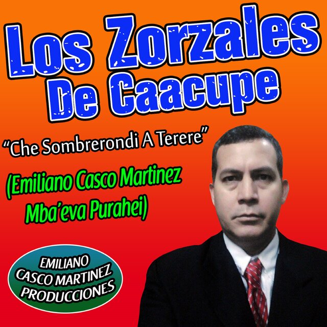 Che Sombrerondi a Terere (Emiliano Casco Martinez Mba'eva Purahei)