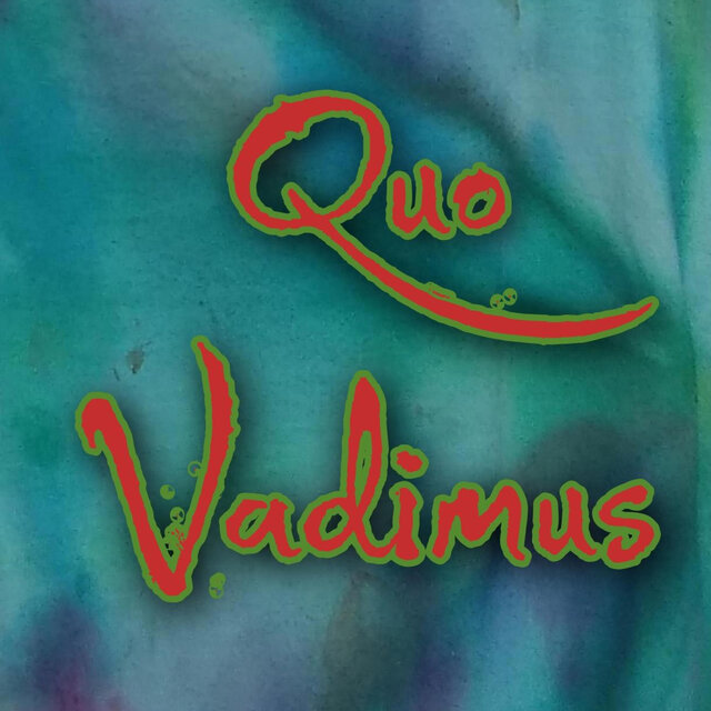 Quo Vadimus