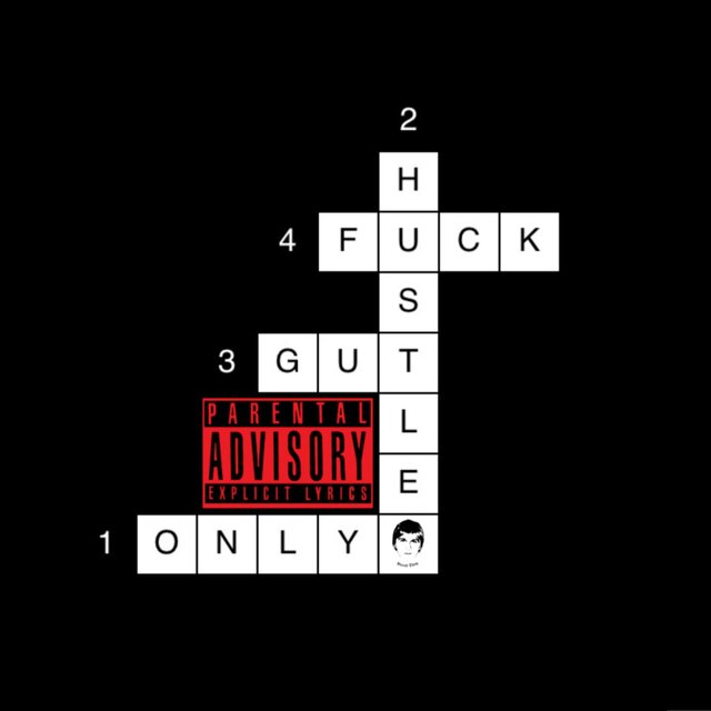 Fuck Hustle, Only Gut