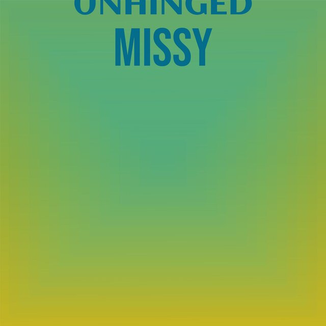 Unhinged Missy