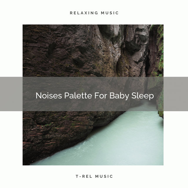 Noises Palette For Baby Sleep