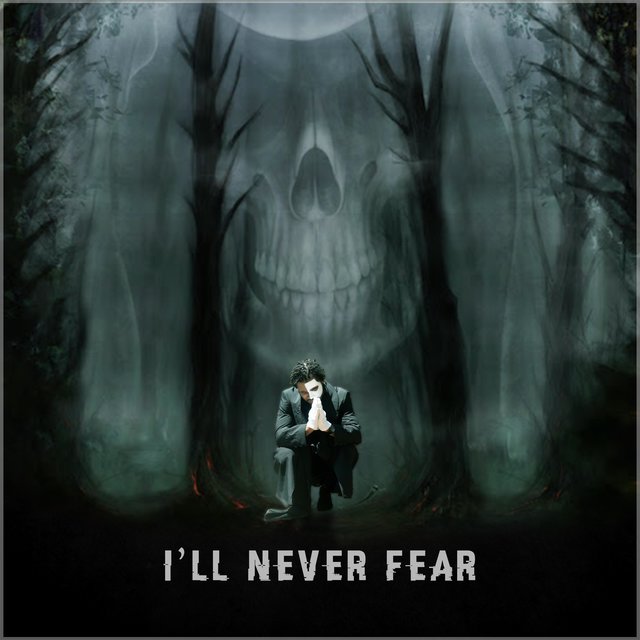 I'LL NEVER FEAR