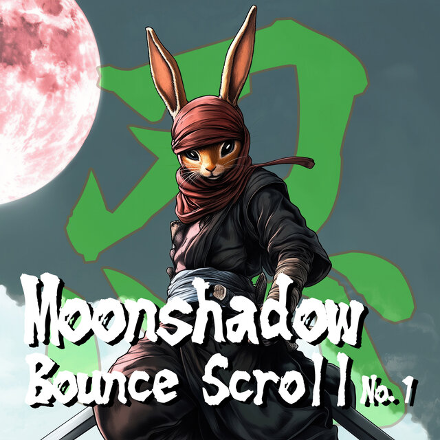 Moonshadow Bounce Scroll No.1