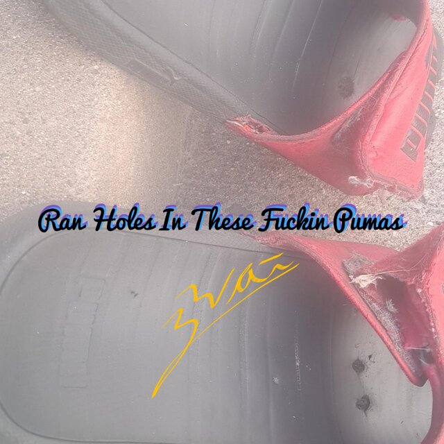Ran Holes In These Fuckin Pumas