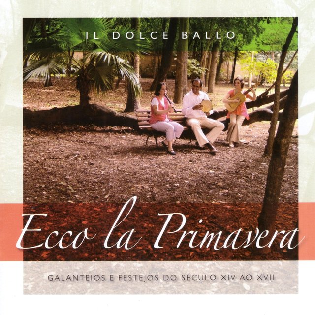 Ecco la Primavera: Galanteios e Festejos do Séc. XIV ao XVII