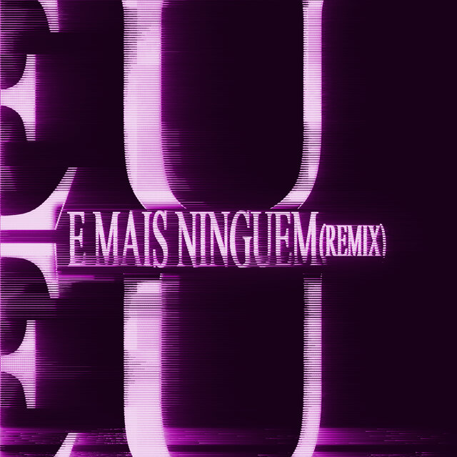 Eu e Mais Ninguém (Remix)