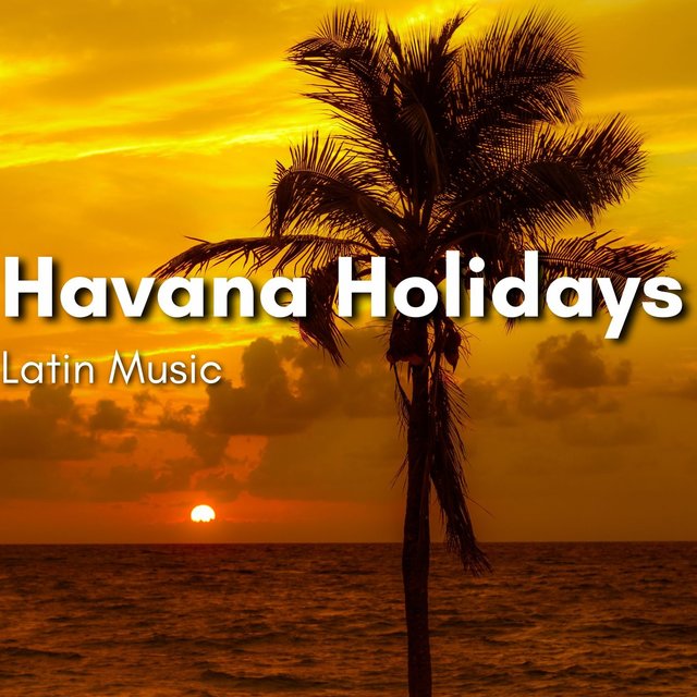 Havana Holidays - Latin Music