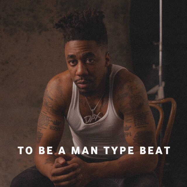 To Be A Man Type Beat 2