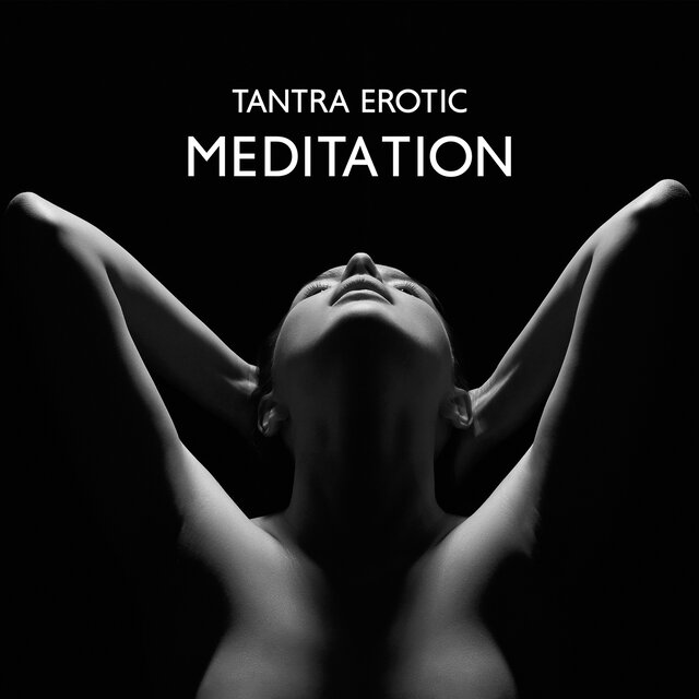 Tantra Erotic Meditation – Connection, Intimacy, Trust & Sexual Feeling Increasing Ambience Music