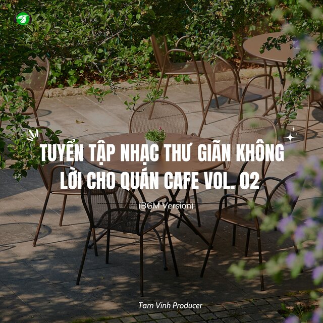 Tuyển Tập Nhạc Thư Giãn Không Lời Cho Quán Cafe, Vol. 02 (BGM Version)
