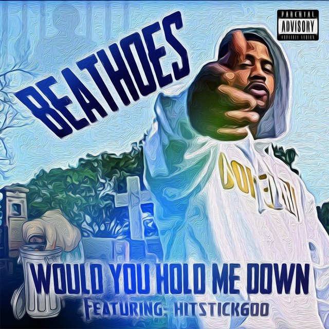 Would You Hold Me Down (feat. Hitstick600)