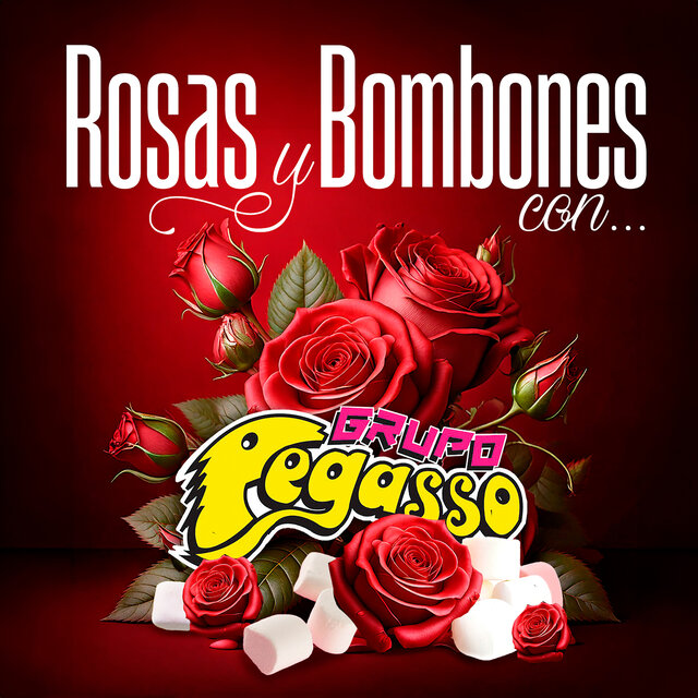 Rosas Y Bombones Con Grupo Pegasso
