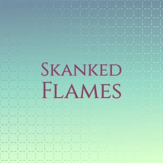 Skanked Flames