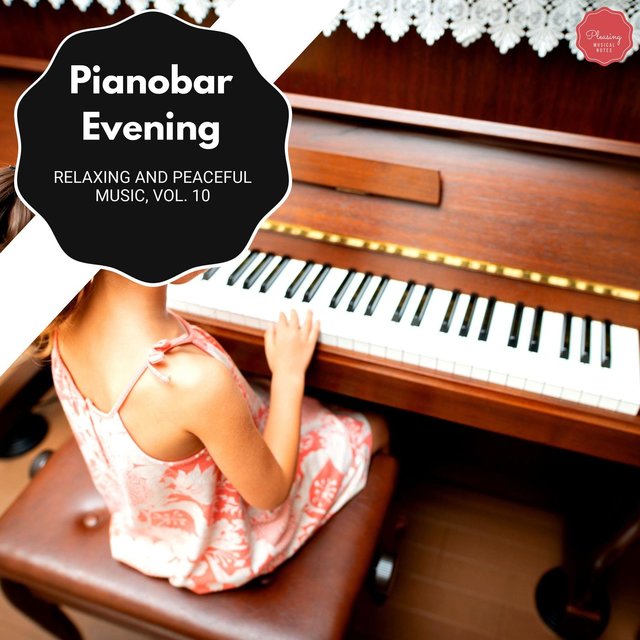 Pianobar Evening - Relaxing And Peaceful Music, Vol. 10