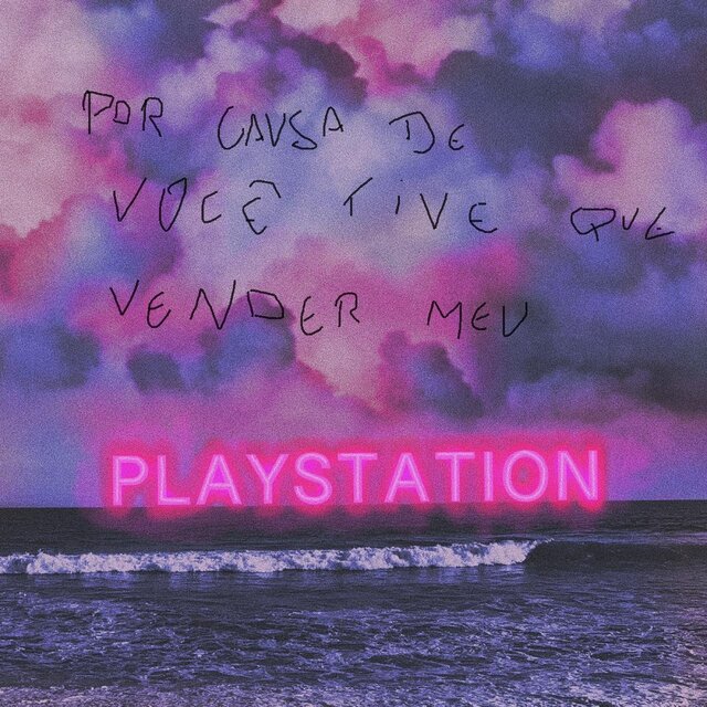 Por Causa de Você Tive Que Vender Meu Playstation