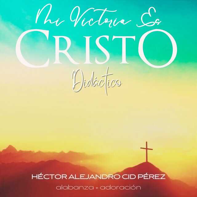Mi Victoria Es Cristo: Alabanza y Adoración - Didáctico