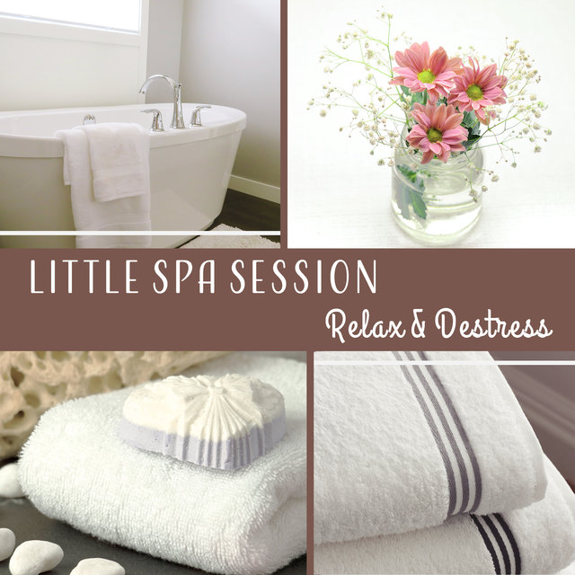 Little Spa Session – Relax & Destress, Soothing Music for Relaxation, Home Spa, Calm, No Stress, Healing Therapy