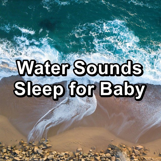 Water Sounds Sleep for Baby