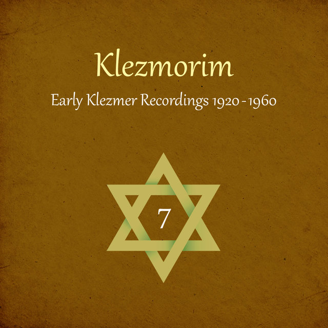 Klezmorim (Early Klezmer Recordings 1920 - 1960), Volume 7