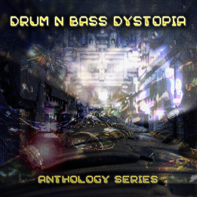 Drum n Bass Dystopia - Anthology Series