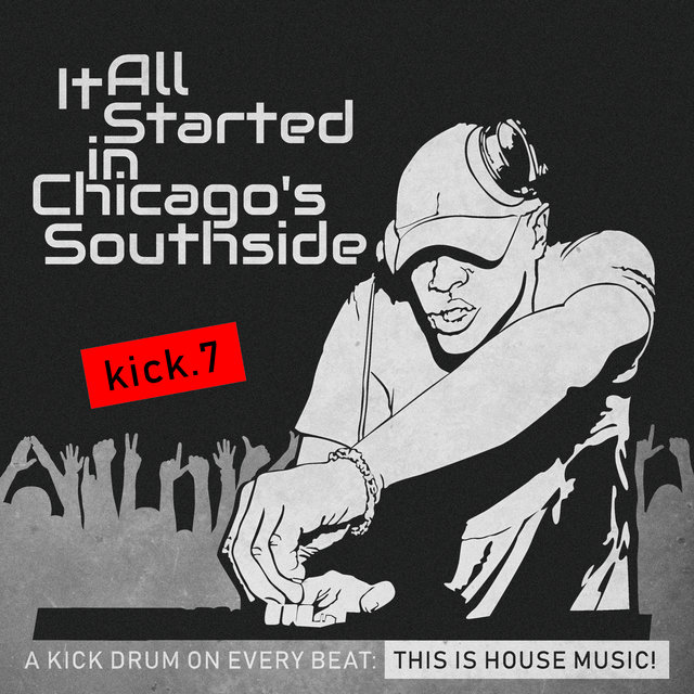 It All Started in Chicago's Southside, Kick. 7