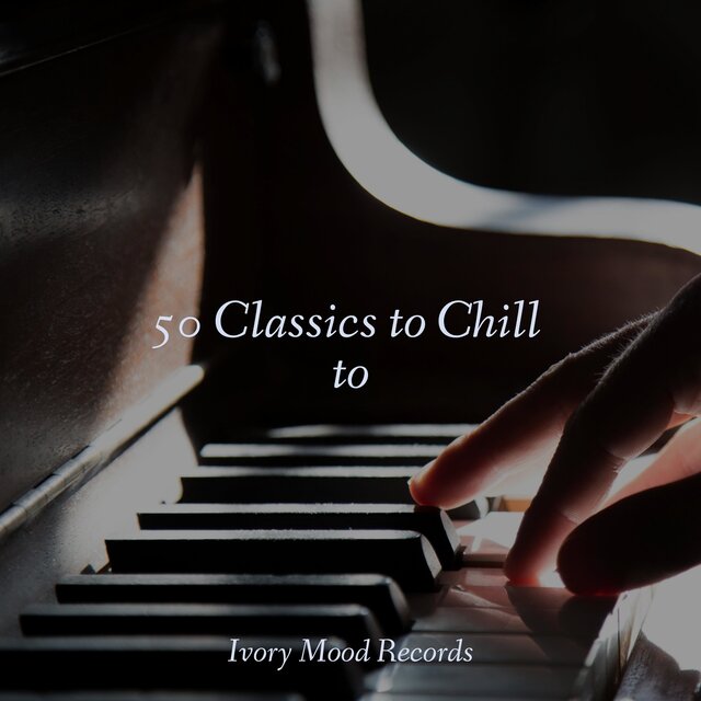 50 Classics to Chill to