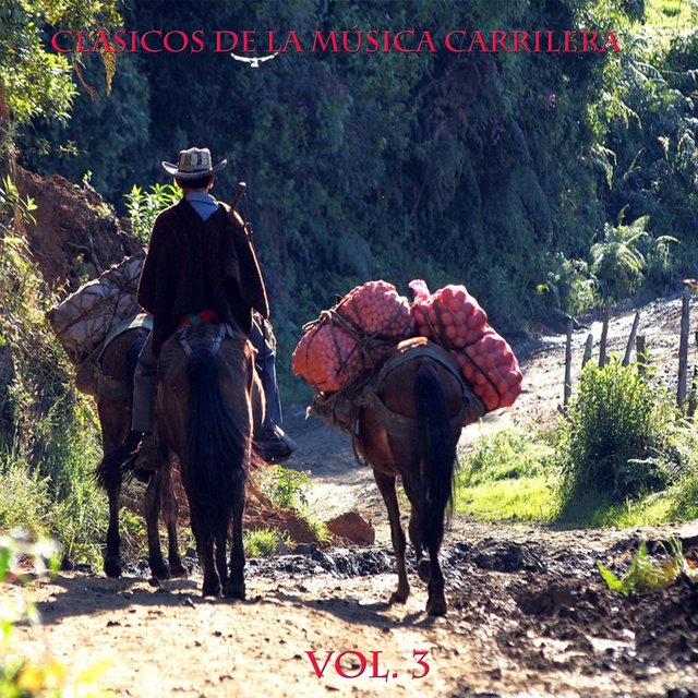 Clasicos De La Musica Carrilera Vol 3