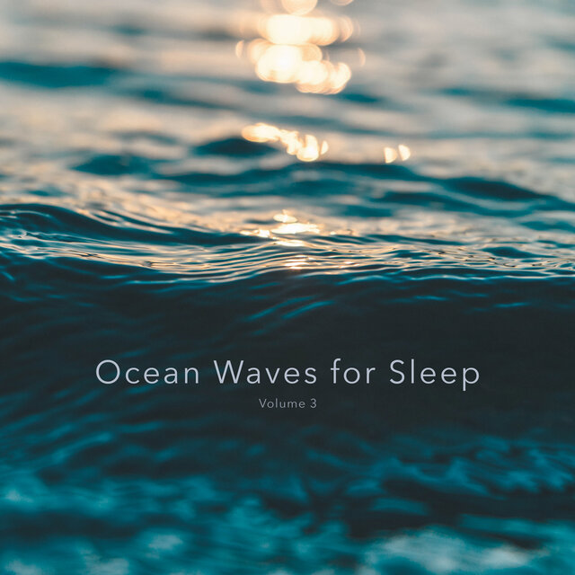 Ocean Waves for Sleep Volume 3