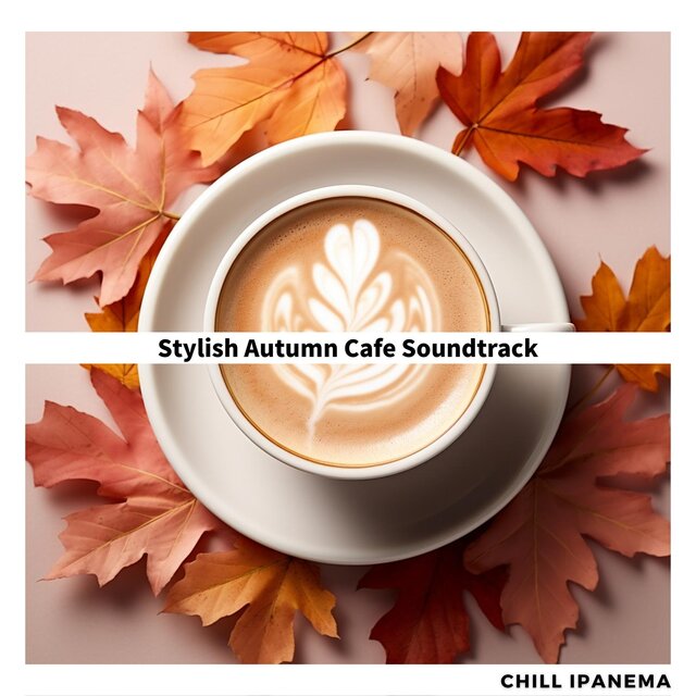 Stylish Autumn Cafe Soundtrack