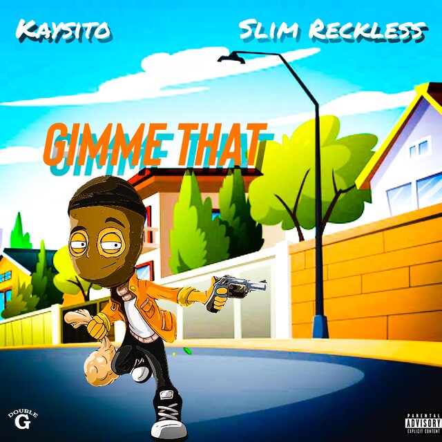 Gimme that (feat. Slim Reckless)